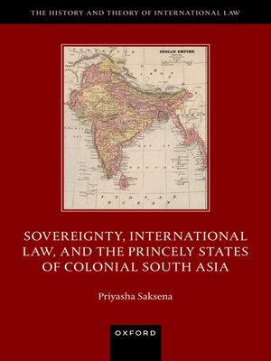 cover image of Sovereignty, International Law, and the Princely States of Colonial South Asia